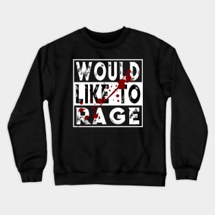 I Would Like To Rage Barbarian Warrior Class RPG Humor Gift Crewneck Sweatshirt